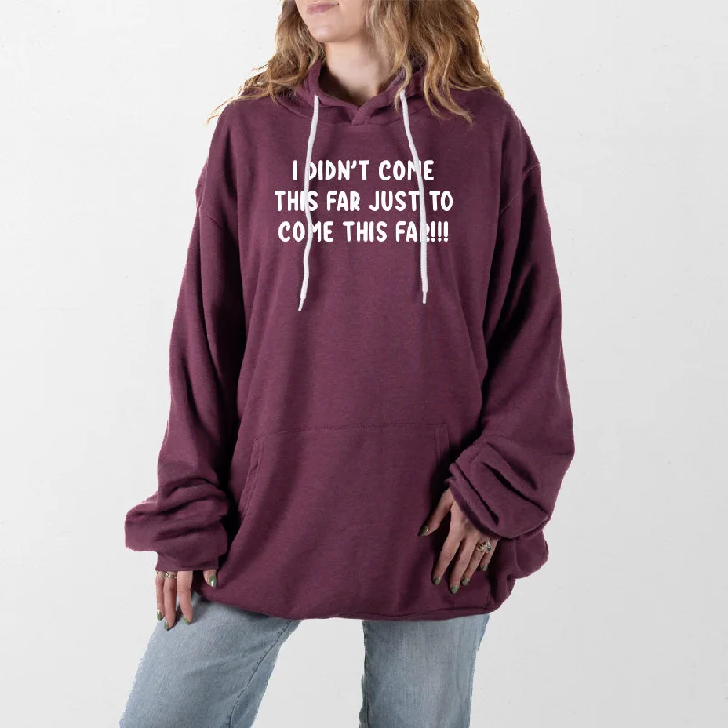 Women's hoodie with a kangaroo pocket and a pom - pom drawstring for added charmCome This Far Giant Hoodie Women's hoodie with a kangaroo pocket and a pom - pom drawstring for added charmCome This Far Giant Hoodie